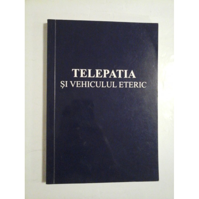 Telepatia si vehiculul eteric - Alice B. Bailey 